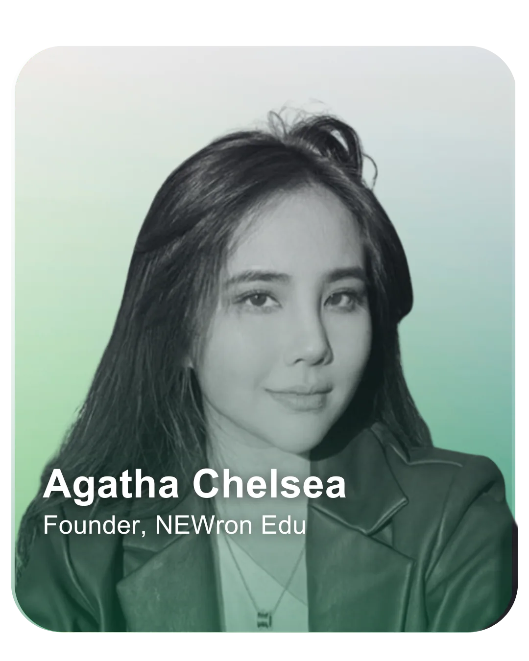 Agatha Chelsea — Founder, NEWron Edu