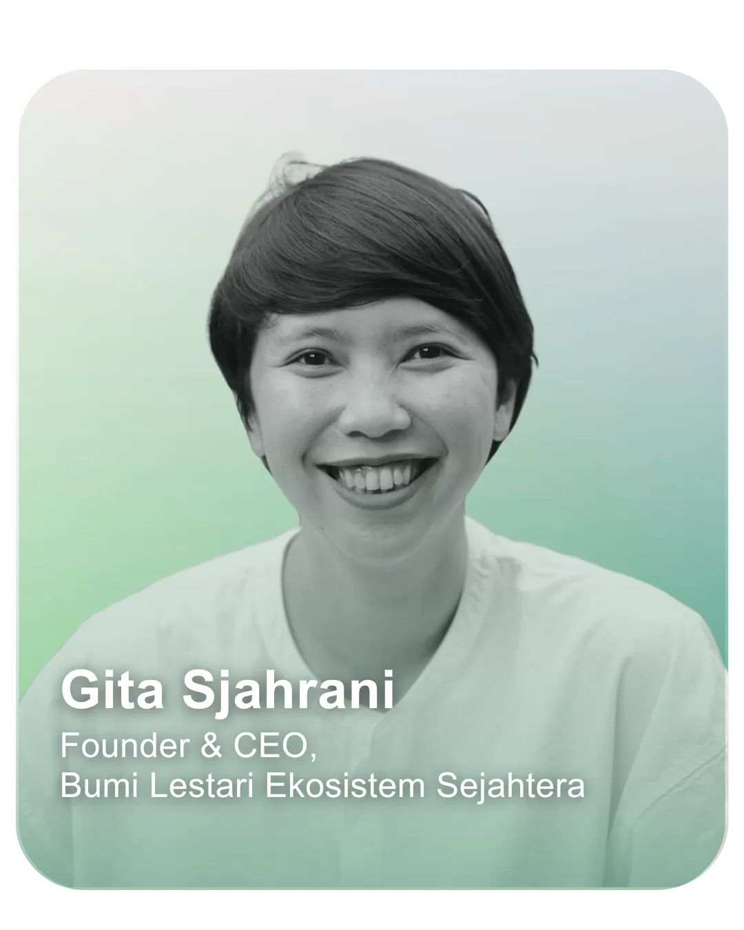 Gita Sjahrani — Founder & CEO, Bumi Lestari Ekosistem Sejahtera