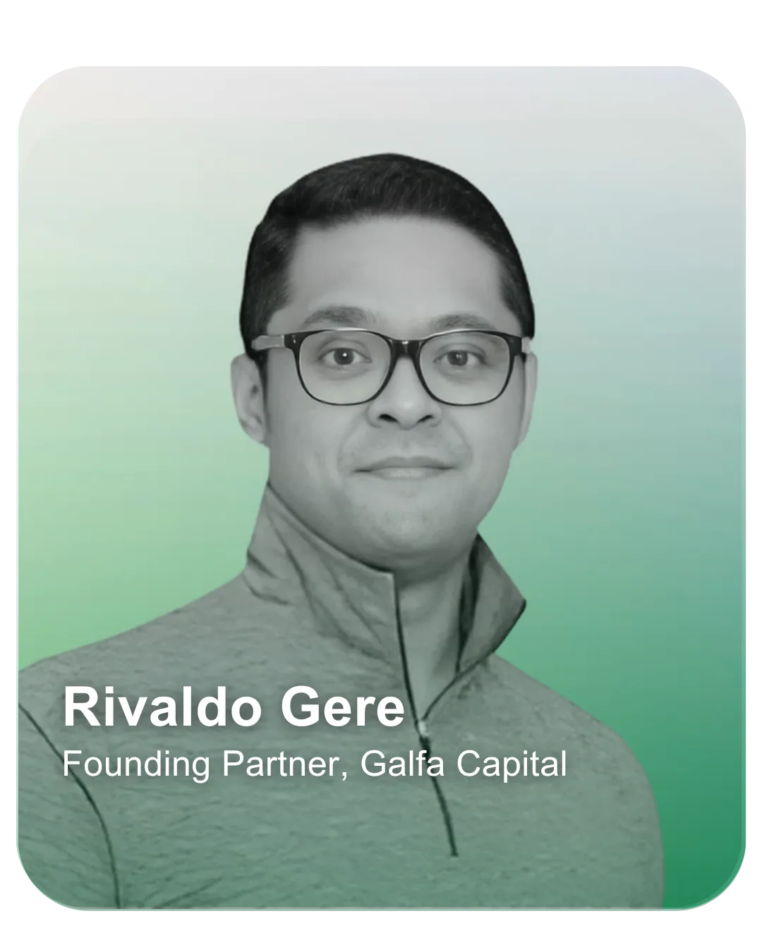 Rivaldo Gere — Founding Partner, Galfa Capital